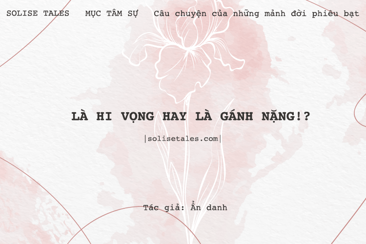 LÀ HY VỌNG HAY LÀ GÁNH&nbsp;NẶNG?